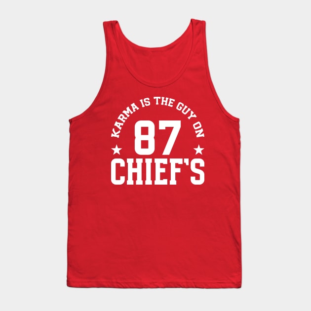 Karma Is The Guy On Chief's v2 Tank Top by Emma